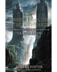 The Complete Guide to Middle-earth. The Definitive Guide to the World of J.R.R. Tolkien