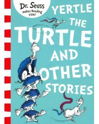 Yertle the Turtle and Other Stories