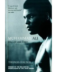 Muhammad Ali. His Life and Times