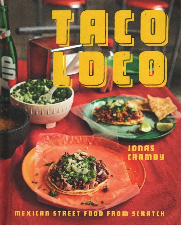 Taco Loco. Mexican Street Food from Scratch