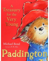 Paddington. A Treasury for the Very Young