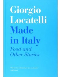 Made In Italy. Food and Other Stories