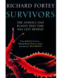 Survivors. The Animals and Plants that Time has Left Behind