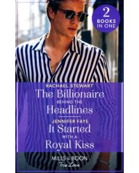 The Billionaire Behind The Headlines. It Started With A Royal Kiss