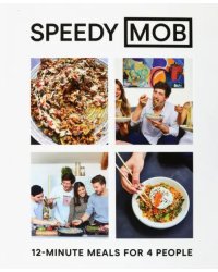 Speedy Mob. 12-Minute Meals for 4 People