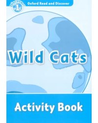 Oxford Read and Discover. Level 1. Wild Cats. Activity Book