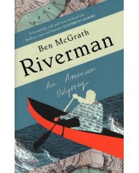 Riverman. An American Odyssey