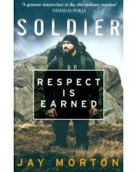 Soldier. Respect Is Earned