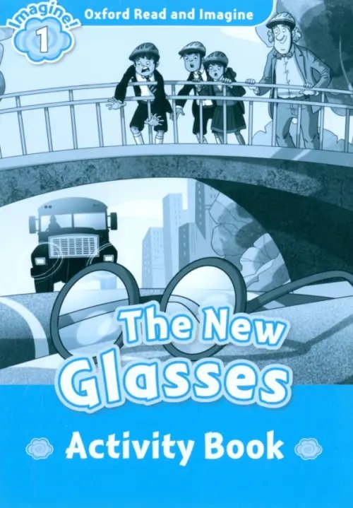 Oxford Read and Imagine. Level 1. The New Glasses. Activity book