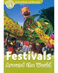 Oxford Read and Discover. Level 3. Festivals Around the World