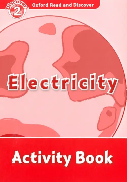 Oxford Read and Discover. Level 2. Electricity. Activity Book