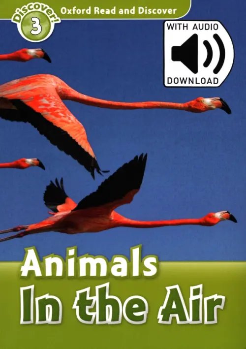 Oxford Read and Discover. Level 3. Animals in the Air Audio Pack