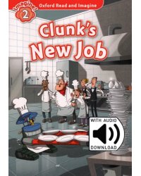 Oxford Read and Imagine. Level 2. Clunk's New Job Audio Pack