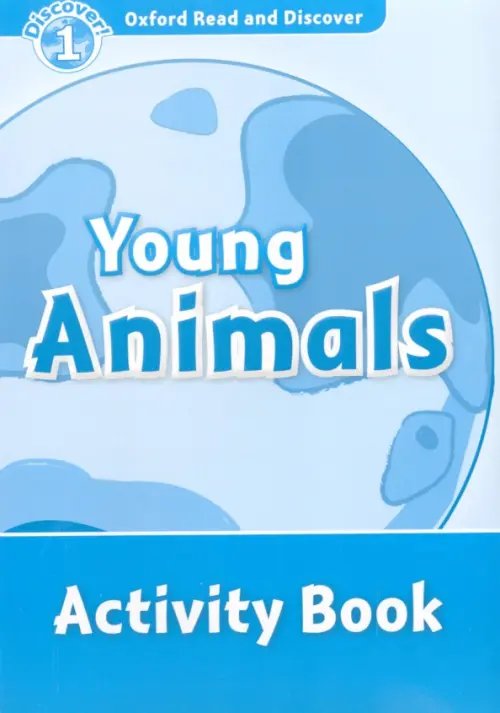 Oxford Read and Discover. Level 1. Young Animals. Activity Book