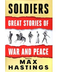 Soldiers. Great Stories of War and Peace