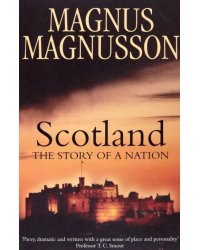 Scotland. The Story of a Nation