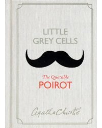 Little Grey Cells. The Quotable Poirot