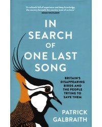 In Search of One Last Song. Britain's disappearing birds and the people trying to save them