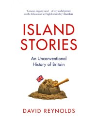 Island Stories. An Unconventional History of Britain