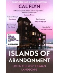 Islands of Abandonment. Life in the Post-Human Landscape