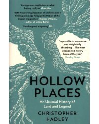 Hollow Places. An Unusual History of Land and Legend