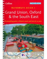 Grand Union, Oxford and the South East. Waterways Guide 1