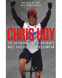 Chris Hoy. The Autobiography