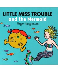 Little Miss Trouble and the Mermaid