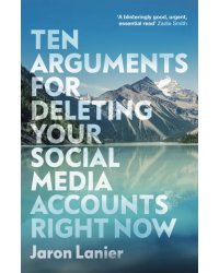 Ten Arguments For Deleting Your Social Media Accounts Right Now