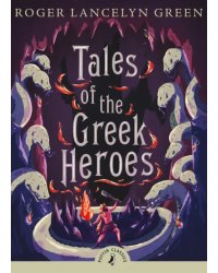 Tales of the Greek Heroes