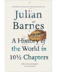 A History Of The World In 10 1/2 Chapters