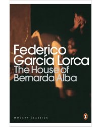 The House of Bernarda Alba and Other Plays