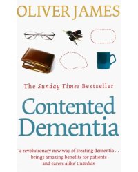 Contented Dementia. 24-hour Wraparound Care for Lifelong Well-being