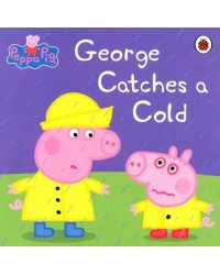 George Catches a Cold