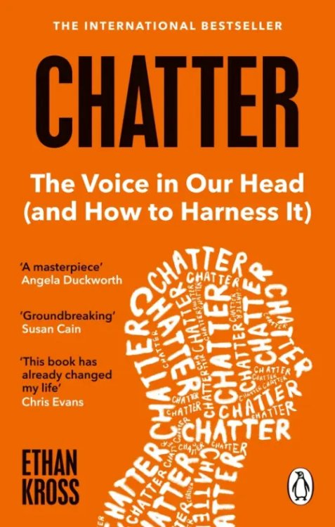 Chatter. The Voice in Our Head and How to Harness It