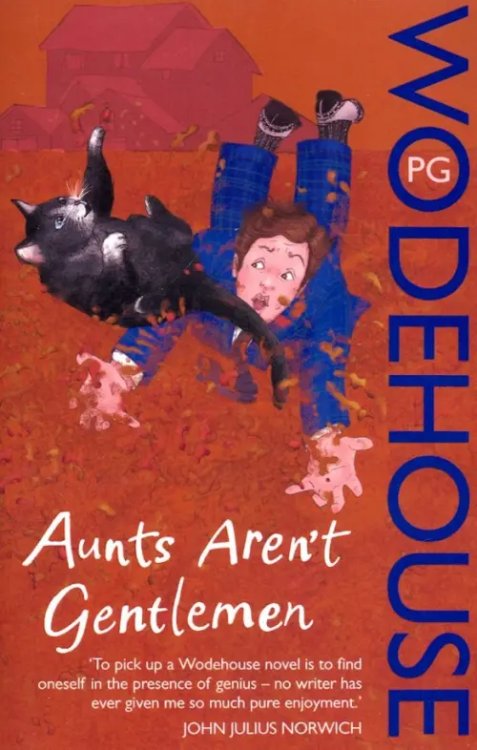 Aunts Aren't Gentlemen: Jeeves &amp; Wooster Novel