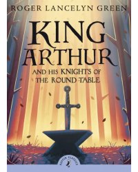 King Arthur and His Knights of the Round Table