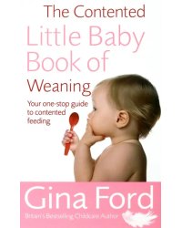 The Contented Little Baby Book Of Weaning