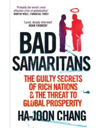 Bad Samaritans. The Guilty Secrets of Rich Nations and the Threat to Global Prosperity