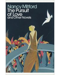 The Pursuit of Love and Other Novels