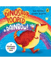 The Dinosaur that Pooped a Rainbow!