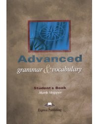 Advanced Grammar &amp; Vocabulary. Student's Book. Proficiency