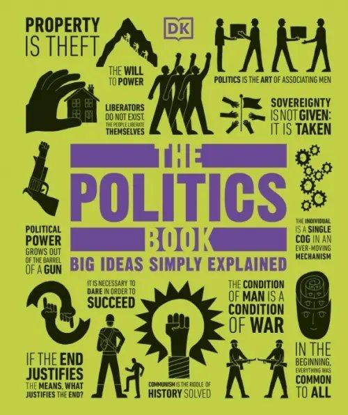 The Politics Book. Big Ideas Simply Explained