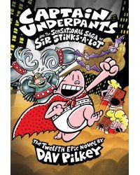 Captain Underpants and the Sensational Saga of Sir Stinks-A-Lot