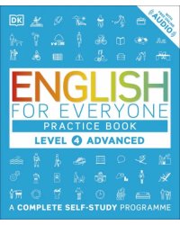 English for Everyone. Practice Book Level 4 Advanced. A Complete Self-Study Programme