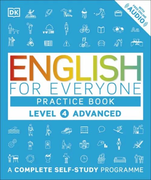 English for Everyone. Practice Book Level 4 Advanced. A Complete Self-Study Programme