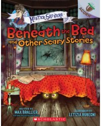 Beneath the Bed and Other Scary Stories