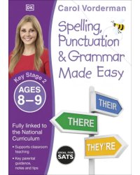 Spelling, Punctuation &amp; Grammar Made Easy. Ages 8-9. Key Stage 2