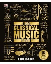 The Classical Music Book. Big Ideas Simply Explained