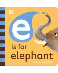 E is for Elephant